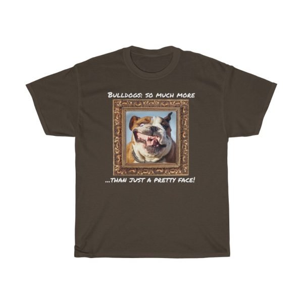 Bulldogs More Than Just A Pretty Face -- Classic Cotton Tee Shirt - Image 5
