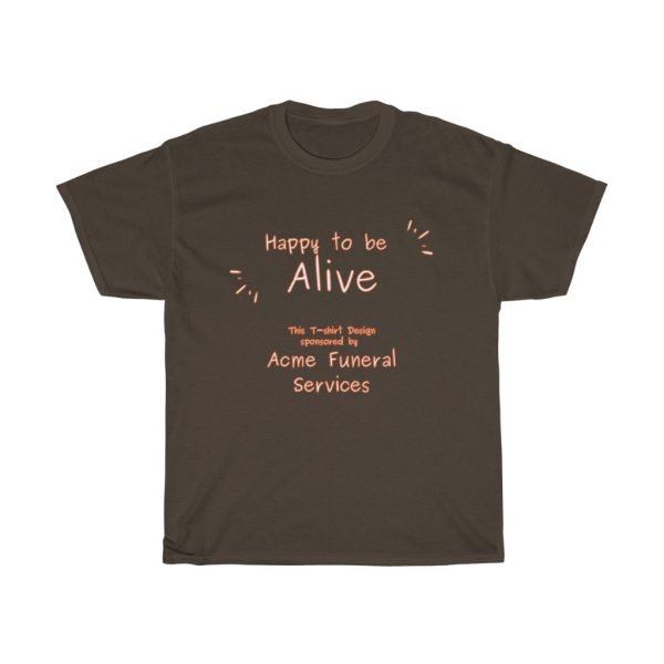 Happy to be Alive T on Dark Colors - Image 3