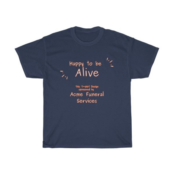 Happy to be Alive T on Dark Colors - Image 4