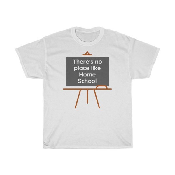 There's No Place Like Home School Tee-Shirt - Image 2