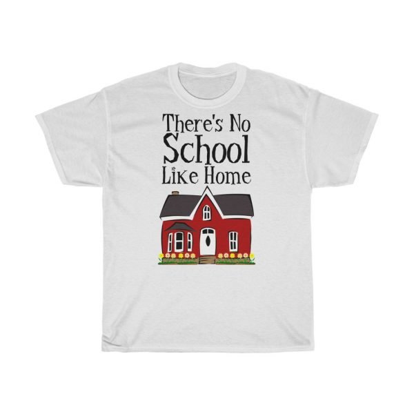 There's No School Like Home -- Home Schoolers' Tee - Image 2
